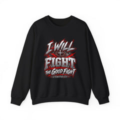 Crewneck Sweatshirt — "I Will Fight The Good Fight" Christian Scripture Graphic
