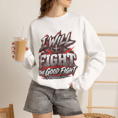 Crewneck Sweatshirt — "I Will Fight The Good Fight" Christian Scripture Graphic