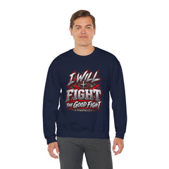 Crewneck Sweatshirt — "I Will Fight The Good Fight" Christian Scripture Graphic