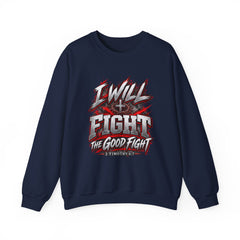 Crewneck Sweatshirt — "I Will Fight The Good Fight" Christian Scripture Graphic