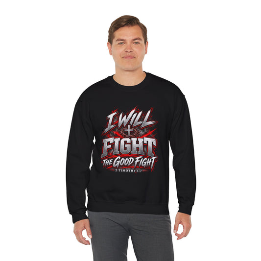 Crewneck Sweatshirt — "I Will Fight The Good Fight" Christian Scripture Graphic
