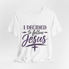 I Decided to Follow Jesus Tee — “No Turning Back” Christian T-Shirt