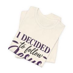 I Decided to Follow Jesus Tee — “No Turning Back” Christian T-Shirt