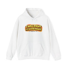 I Will Fight The Good Fight Hoodie
