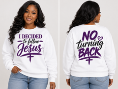 Christian Sweatshirt — "I Decided to Follow Jesus / No Turning Back" Crewneck
