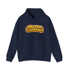 I Will Fight The Good Fight Hoodie