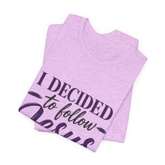I Decided to Follow Jesus Tee — “No Turning Back” Christian T-Shirt