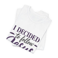 I Decided to Follow Jesus Tee — “No Turning Back” Christian T-Shirt
